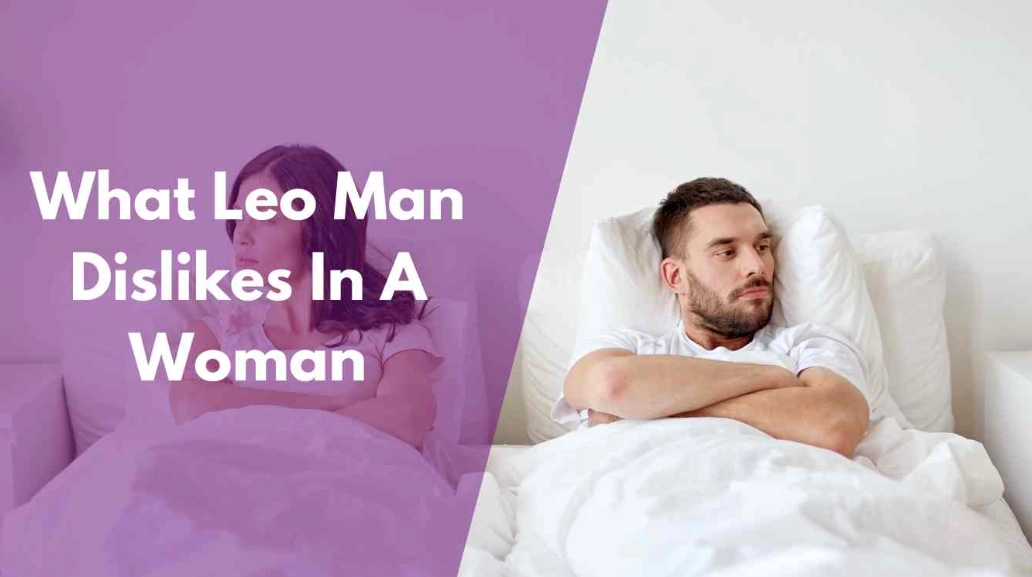leo man dislikes